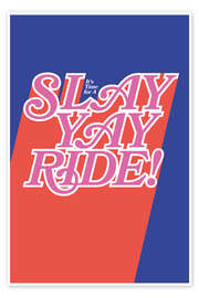 Wandbild Slay Yay Ride - Bo Lundberg