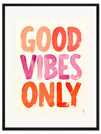 Gerahmter Kunstdruck Good Vibes Only - artill