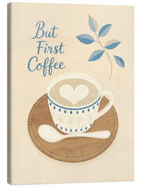 Leinwandbild But First Coffee III