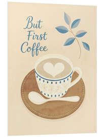 Hartschaumbild But First Coffee III