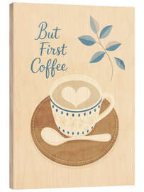 Holzbild But First Coffee III