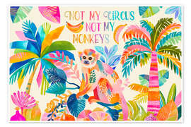 Poster Not My Circus Not My Monkeys - Andrea Haase