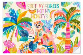 Wandsticker Not My Circus Not My Monkeys - Andrea Haase