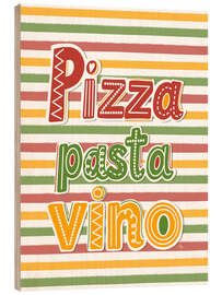 Holzbild Pizza Pasta Vino - Martina
