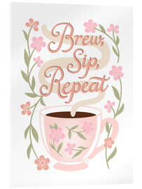 Acrylglasbild Brew, Sip, Repeat - Martina