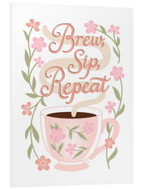 Hartschaumbild Brew, Sip, Repeat - Martina
