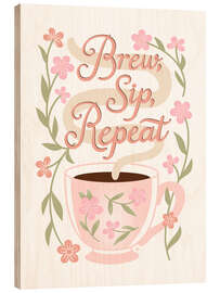 Holzbild Brew, Sip, Repeat - Martina