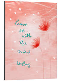 Alubild Lass es vom Wind tragen, Liebling - Patruschka