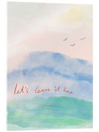 Acrylglasbild Let’s leave it here - Patruschka