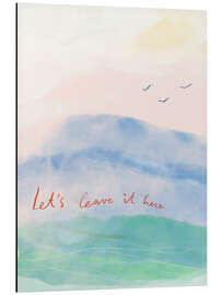 Alubild Let’s leave it here - Patruschka