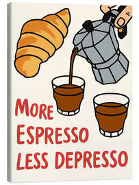 Leinwandbild More Espresso Less Depresso