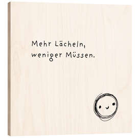 Holzbild Mehr Lächeln, weniger Müssen - Ohkimiko