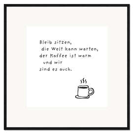 Gerahmter Kunstdruck Die Welt kann warten - Ohkimiko