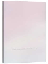 Leinwandbild Ich gehe achtsam und mit Zuversicht durch meinen Tag.