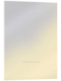 Acrylglasbild Ich bin ruhig, klar und bei mir. - Typobox