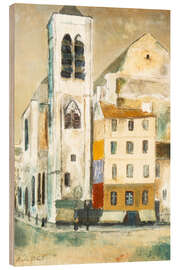 Holzbild Saint-Nicolas-du-Chardonnet, 1911 - Maurice Utrillo