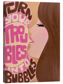 Leinwandbild Turn Your Troubles Into Bubbles - Mandy Reinmuth