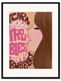 Gerahmter Kunstdruck Turn Your Troubles Into Bubbles - Mandy Reinmuth