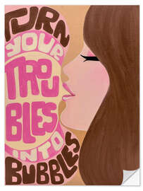 Wandsticker Turn Your Troubles Into Bubbles - Mandy Reinmuth