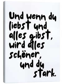 Leinwandbild Und wenn du liebst ... - Ohkimiko