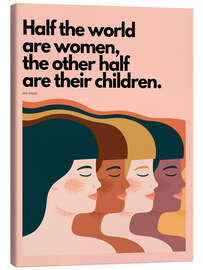 Leinwandbild Half the world are women - Efu Nyaki quote