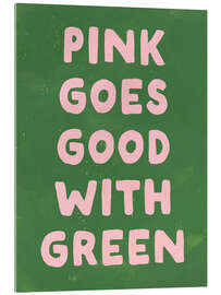 Acrylglasbild Pink Goes Good with Green