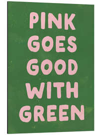 Alubild Pink Goes Good with Green