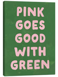 Tableau sur toile Pink Goes Good with Green