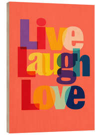 Holzbild Live, Laugh, Love - ThingDesign