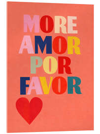 Acrylglasbild More Amor Por Favor - ThingDesign