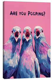 Leinwandbild Are You Pooping? - Carina Artspace