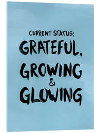 Acrylglasbild Grateful, Growing &amp; Glowing - Andreas Magnusson