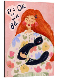 Aluminium print It's Ok To Just Be - Dirkie Nell