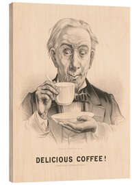 Holzbild Delicious Coffee! - Currier &amp; Ives, 1881