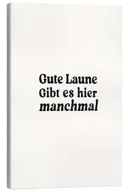 Leinwandbild Gute Laune Gibt Es Hier Manchmal - treechild