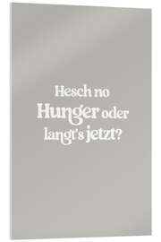 Acrylglasbild Hesch No Hunger Oder Langt's Jetzt - treechild