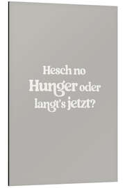 Print på aluminium Hesch No Hunger Oder Langt's Jetzt - treechild