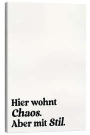 Canvas print Hier Wohnt Chaos Aber Mit Stil - treechild