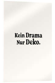Acrylglasbild Kein Drama Nur Deko - treechild
