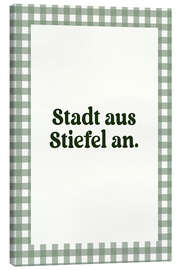 Canvas print Stadt Aus. Stiefel An - treechild