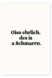 Wandbild Oiso Ehrlich Des Is A Schmarrn - treechild