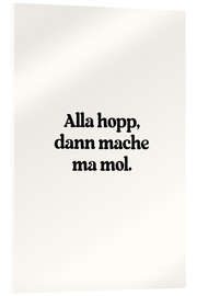 Acrylglasbild Alla Hopp Dann Mache Ma Mol - treechild